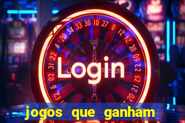 jogos que ganham dinheiro de verdade gratis